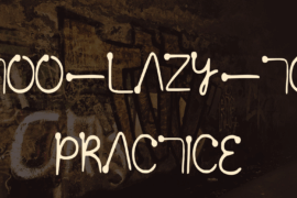 Too lazy to practice Font