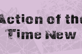Action of the Time New Font