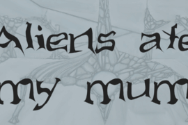 Aliens ate my mum Font