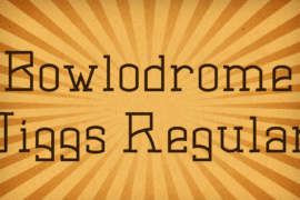Bowlodrome Jiggs Font