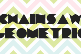 Chainsaw Geometric Font