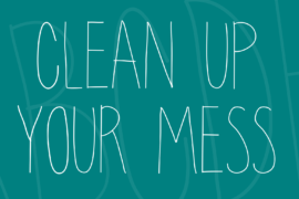 clean up your mess Font