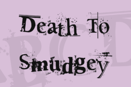 Death To Smudgey Font