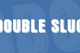 Double Slug Font