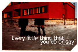 Every little thing that you do Font
