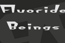 Fluoride Beings Font