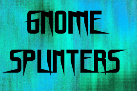 Gnome Splinters Font