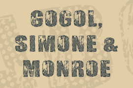 Gogol, Simone & Monroe Font