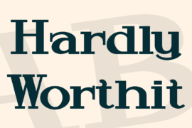 Hardly Worthit Font