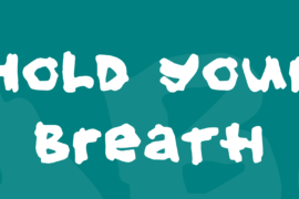 Hold your breath Font