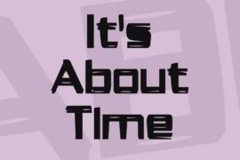 It’s About Time Font