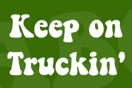 Keep on Truckin’ Font