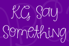 KG Say Something Font