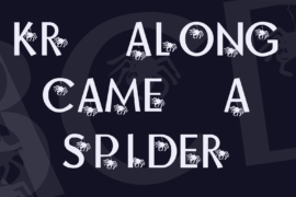 KR Along Came A Spider Font