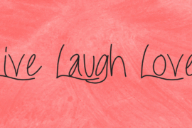 Live Laugh Love Font