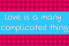 Love Is A Many Complicated Thing Font