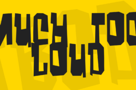 Much too loud Font