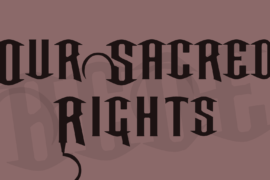 Our Sacred Rights Font