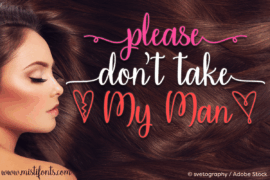Please Dont Take My Man Font