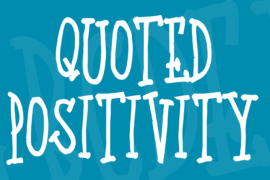 Quoted Positivity Font