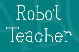 Robot Teacher Font