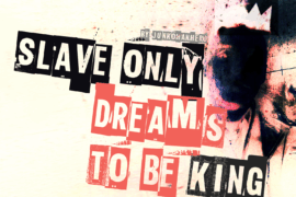 Slave only dreams to be king Font