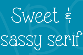 Sweet & sassy serif Font