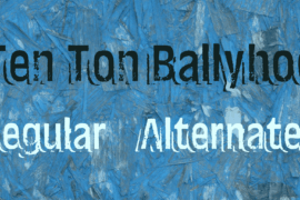 Ten Ton Ballyhoo Font Family