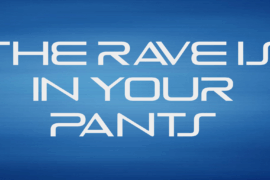The Rave Is In Your Pants Font