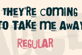 They’re coming to take me away Font