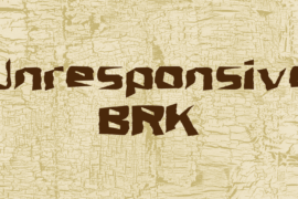 Unresponsive BRK Font
