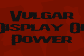 Vulgar Display Of Power Font