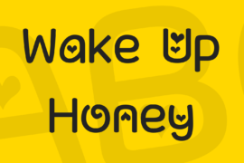 Wake Up Honey Font