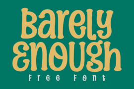 Barely Enough Font