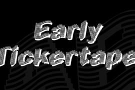 Early Tickertape Font