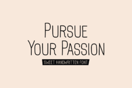 Pursue Your Passion Font