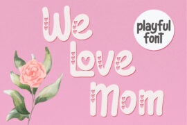 We Love Mom – Personal Use Font